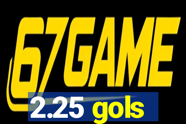 2.25 gols