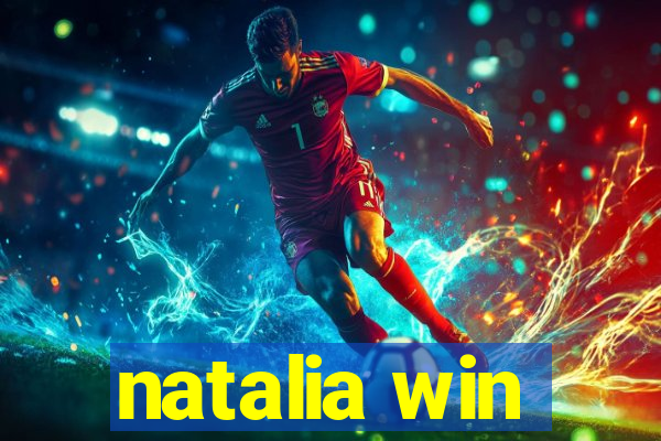 natalia win