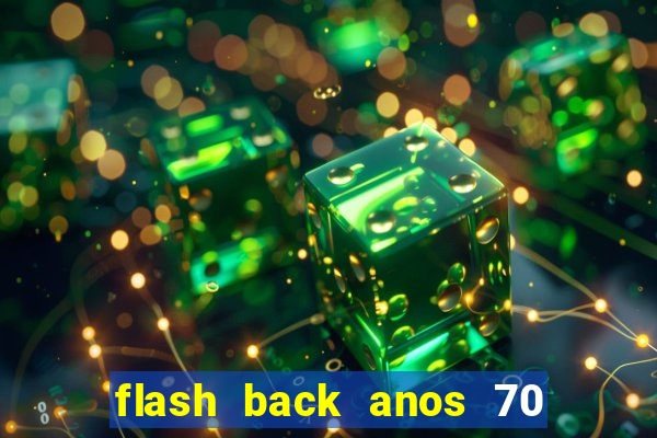 flash back anos 70 80 90 internacional download