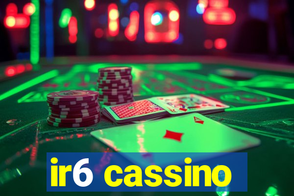 ir6 cassino