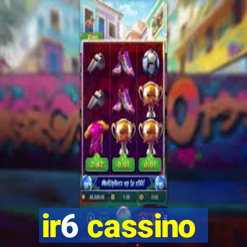 ir6 cassino