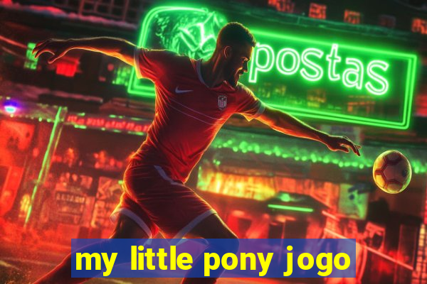 my little pony jogo