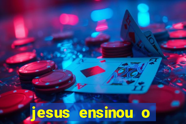 jesus ensinou o segredo da prosperidade