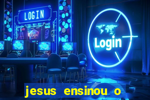 jesus ensinou o segredo da prosperidade