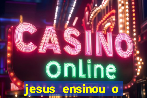 jesus ensinou o segredo da prosperidade