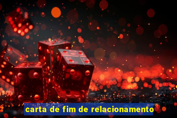 carta de fim de relacionamento