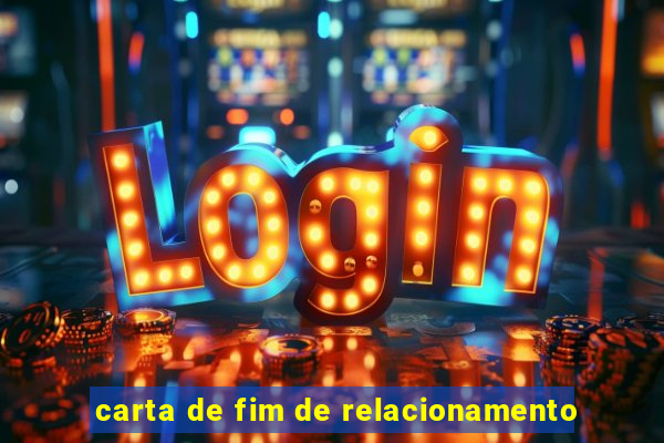 carta de fim de relacionamento
