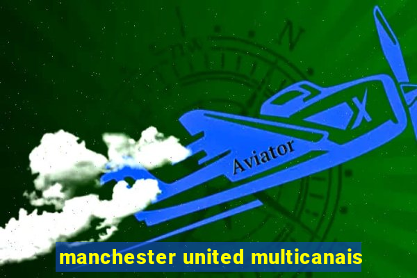 manchester united multicanais