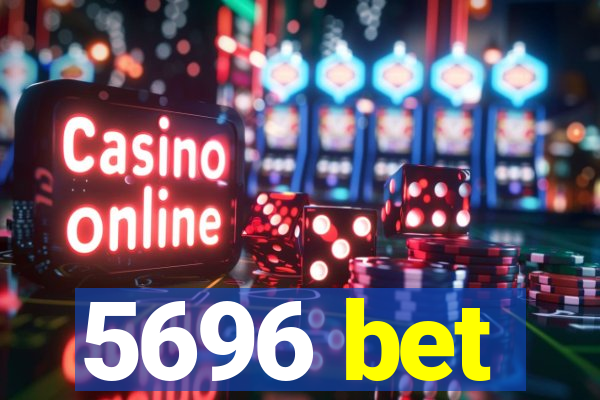 5696 bet