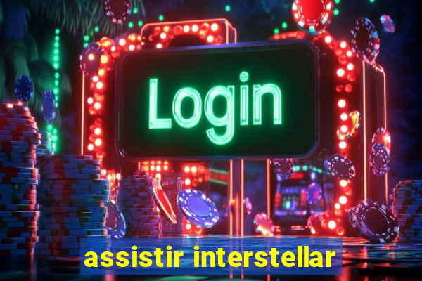 assistir interstellar