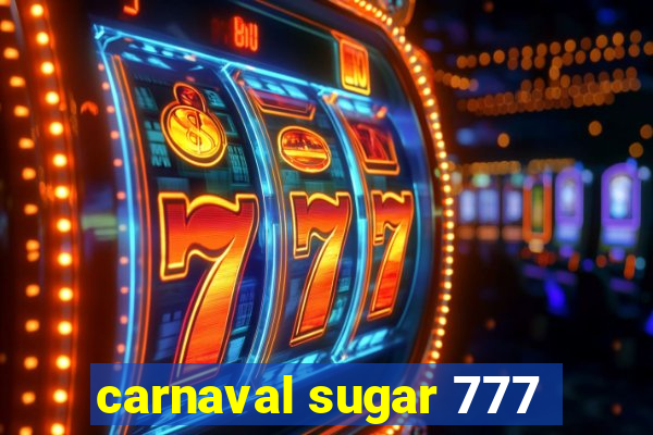 carnaval sugar 777
