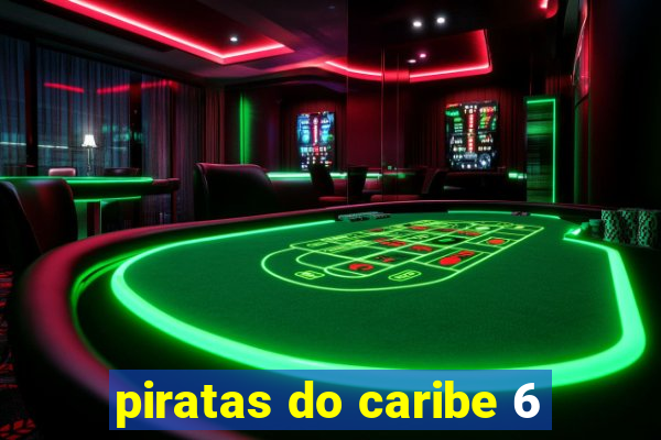 piratas do caribe 6