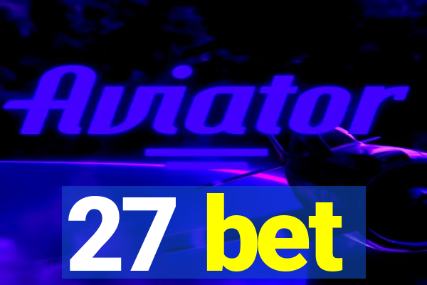 27 bet