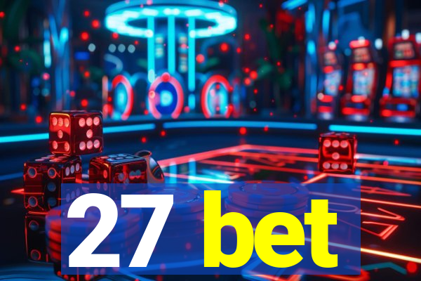 27 bet