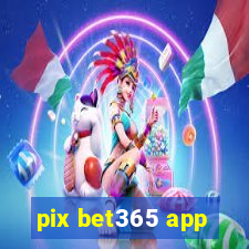 pix bet365 app