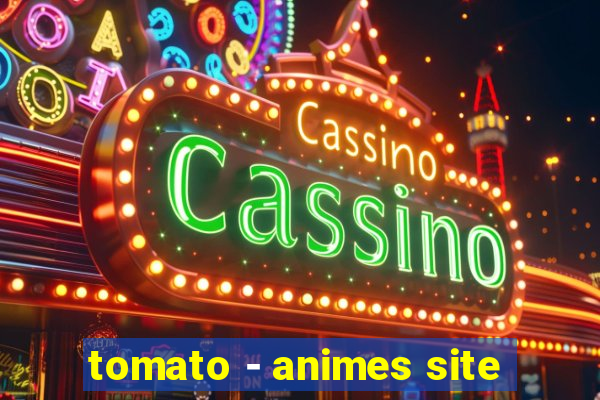 tomato - animes site