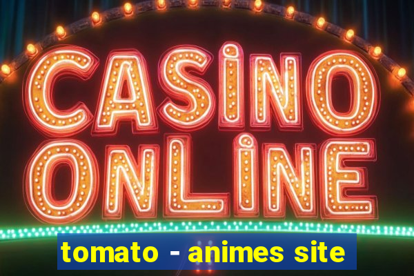 tomato - animes site