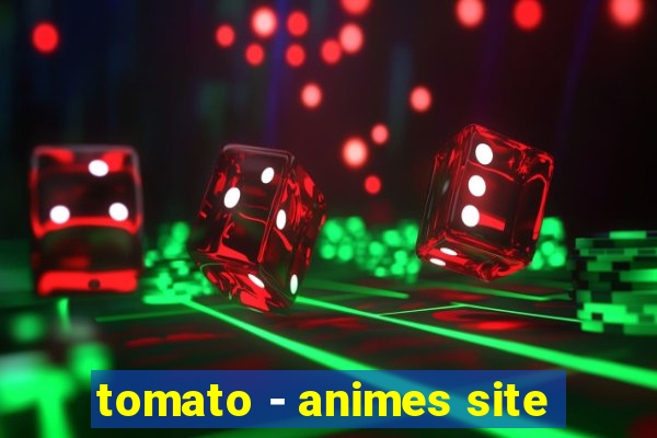 tomato - animes site