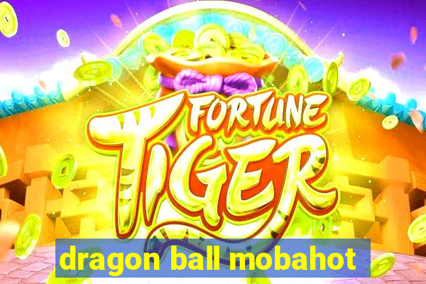 dragon ball mobahot