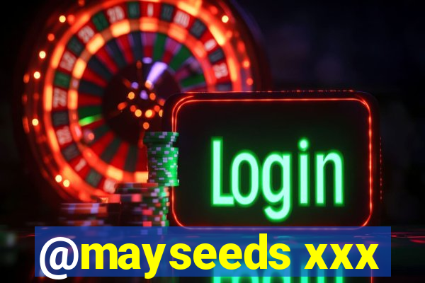 @mayseeds xxx