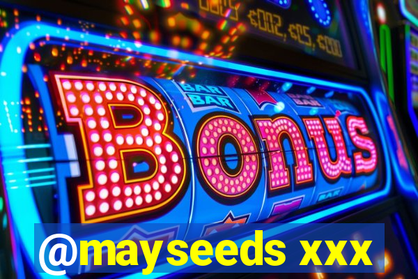 @mayseeds xxx