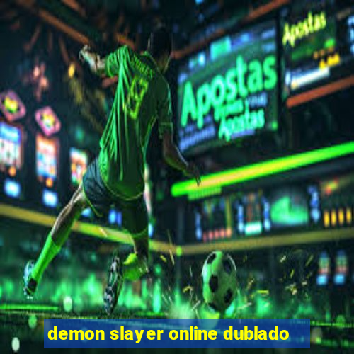 demon slayer online dublado