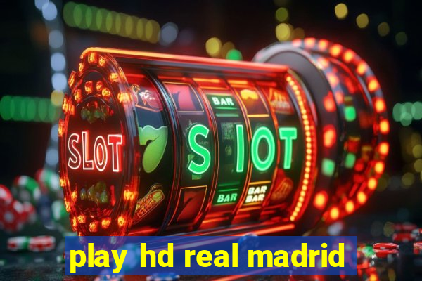 play hd real madrid