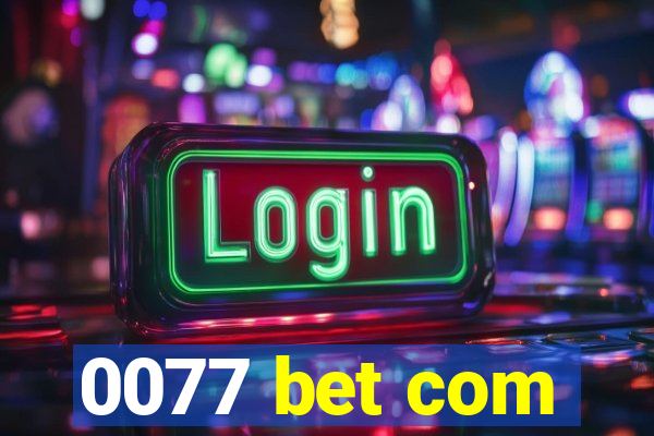 0077 bet com