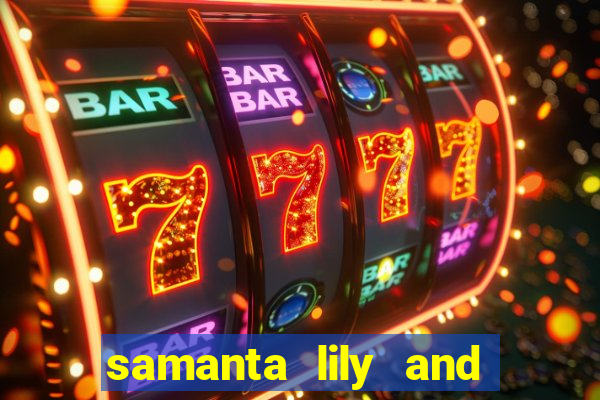 samanta lily and demmy blaze