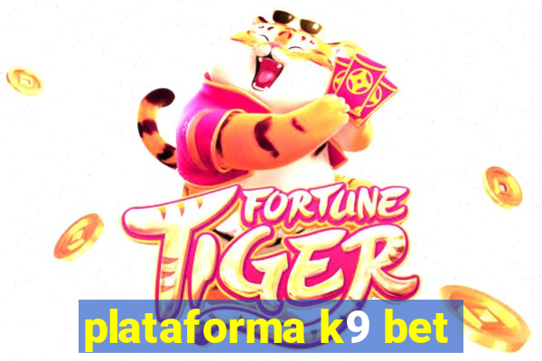 plataforma k9 bet