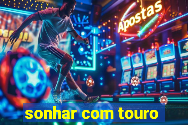 sonhar com touro