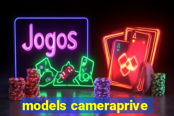 models cameraprive