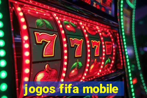 jogos fifa mobile