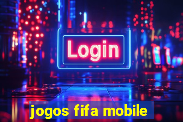 jogos fifa mobile