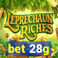 bet 28g
