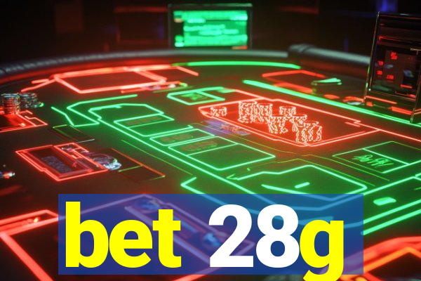 bet 28g