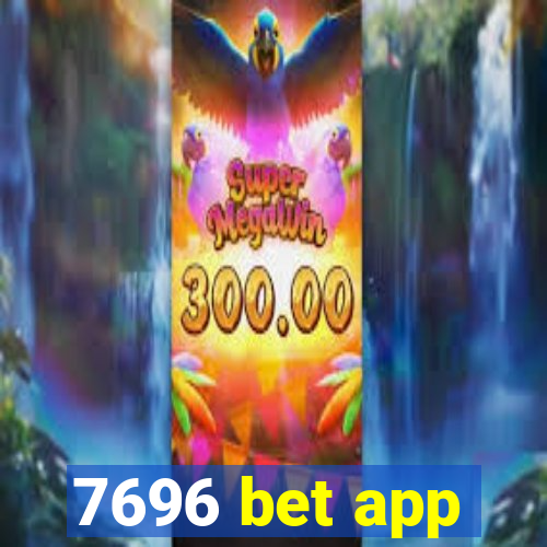7696 bet app