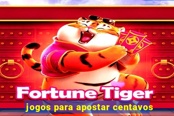 jogos para apostar centavos