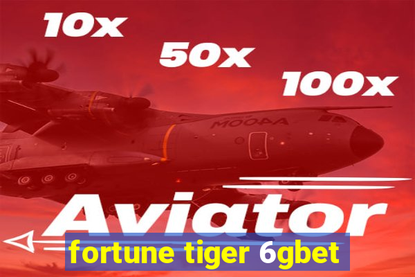 fortune tiger 6gbet