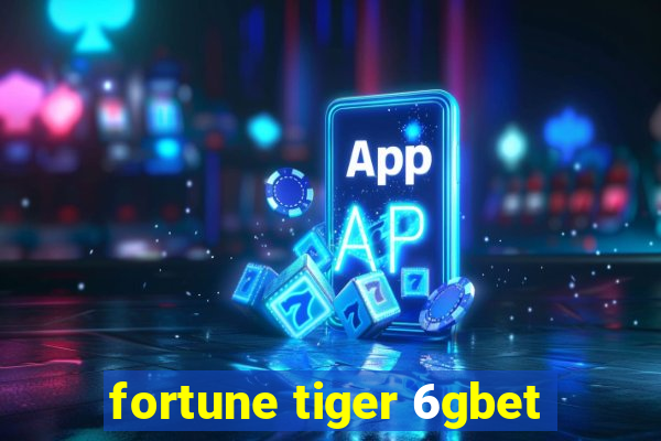 fortune tiger 6gbet