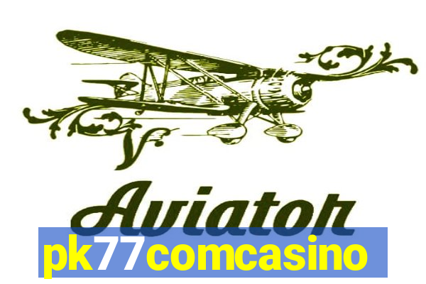 pk77comcasino