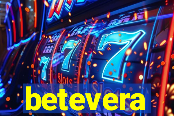 betevera