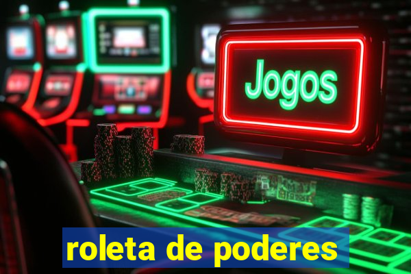 roleta de poderes