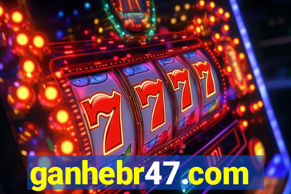 ganhebr47.com