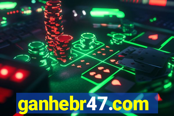 ganhebr47.com