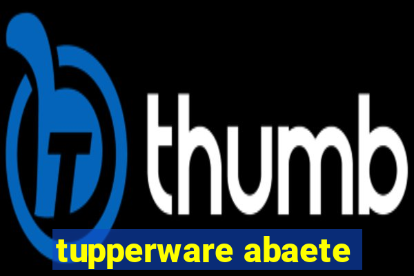 tupperware abaete