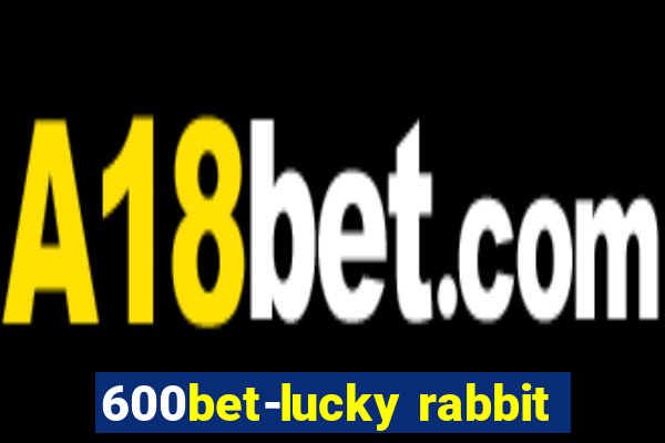 600bet-lucky rabbit