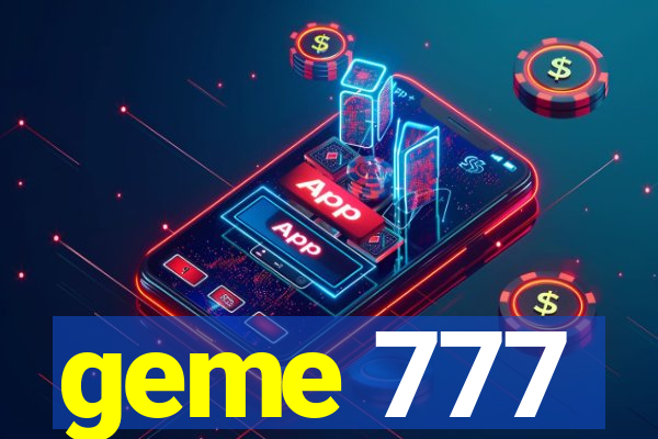geme 777