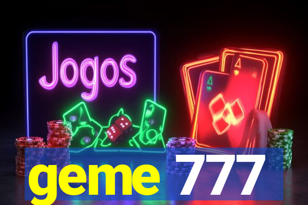 geme 777