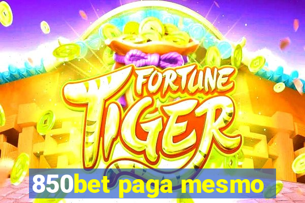 850bet paga mesmo